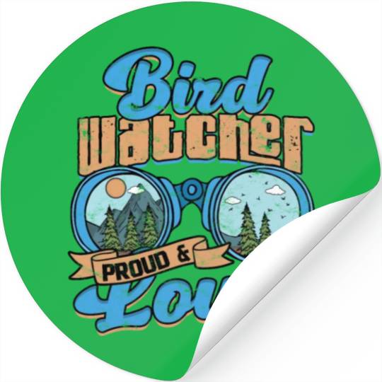 Birdwatching Bird watcher proud and loud Stickers