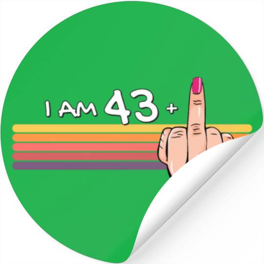 I Am 43 + 1 Middle Finger Stickers I Am 43 Plus,