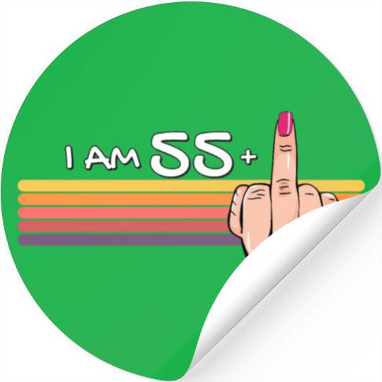 I Am 55 + 1 Middle Finger Stickers I Am 55 Plus,