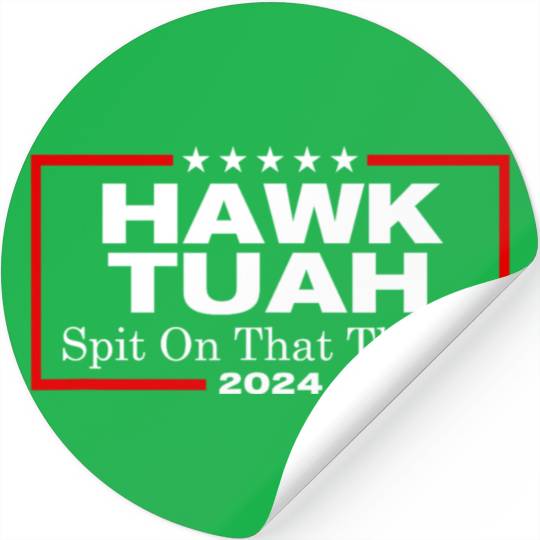 Hawk Tush Spit On That Thang President Hawk Utah Stickers