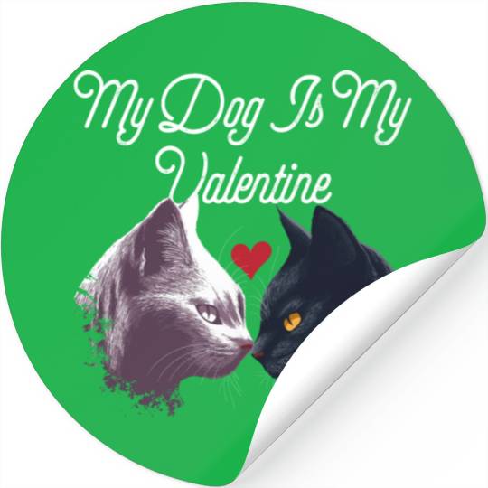 My Dog Is My Valentine Funny Valentines Day Humor Stickers