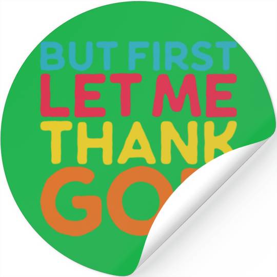 But First Let Me Thank God, Vintage Religious Stickers