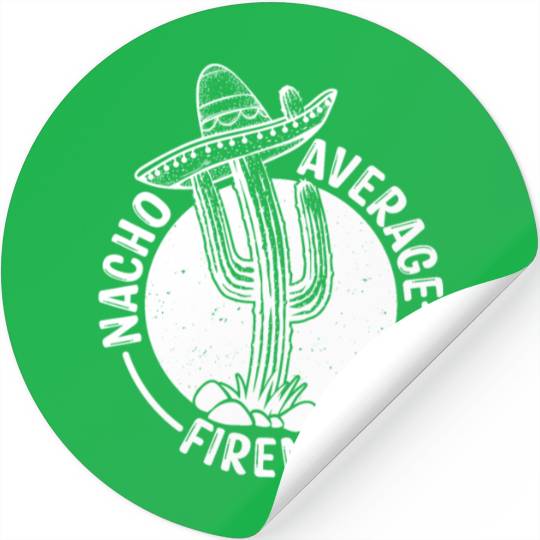 Nacho Average Fireman Stickers