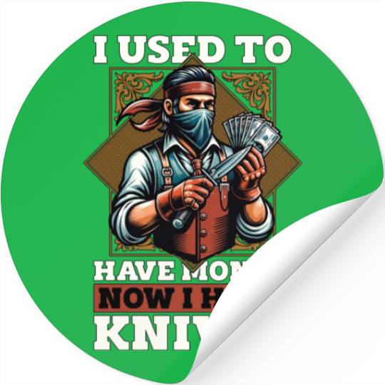 Blade Forging I Used To Have Money Blade Crafting Stickers