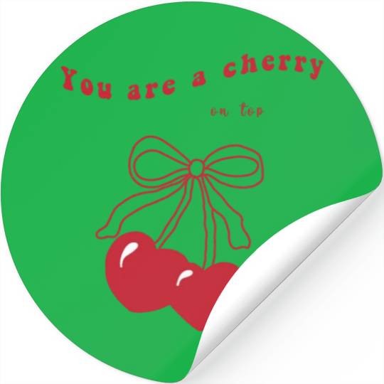 you're a cherry Stickers