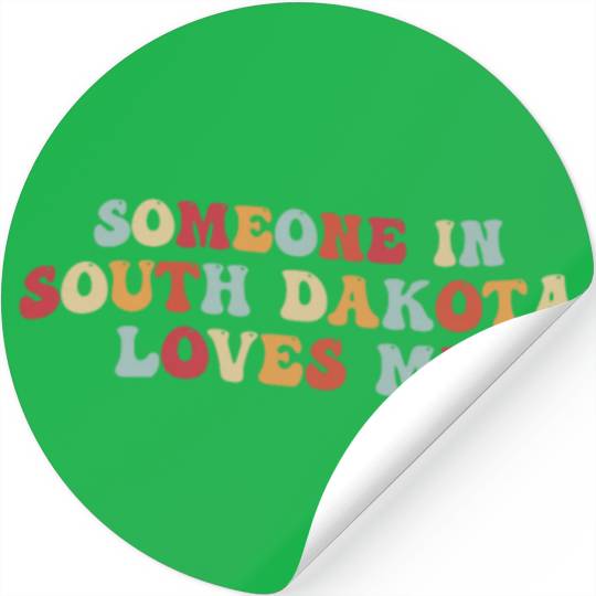 Someone In South Dakota Loves Me Stickers