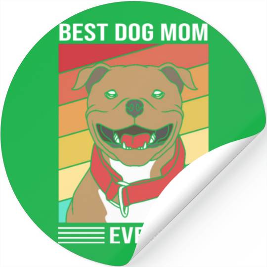 Best Dog Mom Ever Staffordshire Terrier Staffy Mom Stickers