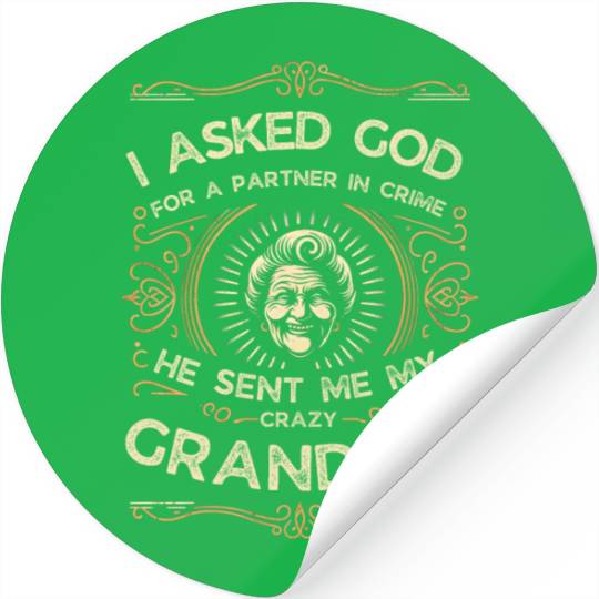 I Asked God For A Partner He Sent Me My GrandMa Stickers