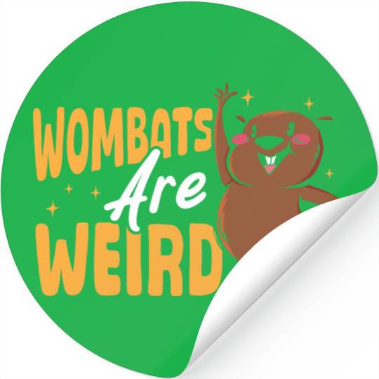 Wombats Are Weird Wombat Merch Stickers