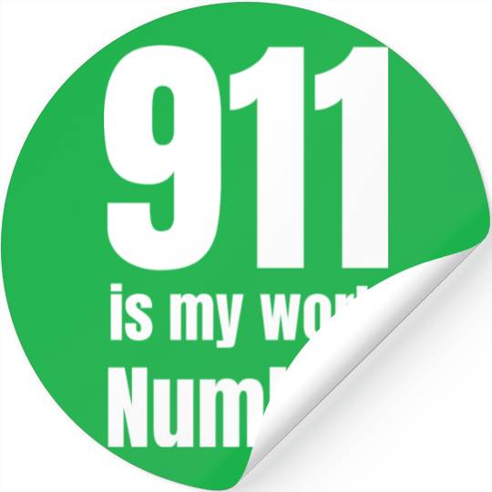 911 Is My Work Number Dispatcher First Responders Stickers