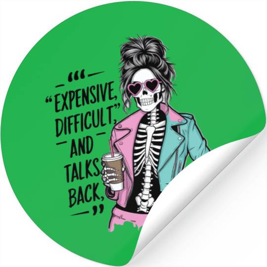 expensive difficult and talks back Stickers