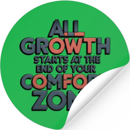 All Growth Starts At The End Of Your Comfort Zone Stickers