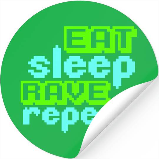 Eat Sleep Rave Repeat Daily Dance Music Party Life Stickers