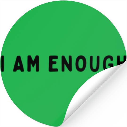 I AM ENOUGH Stickers