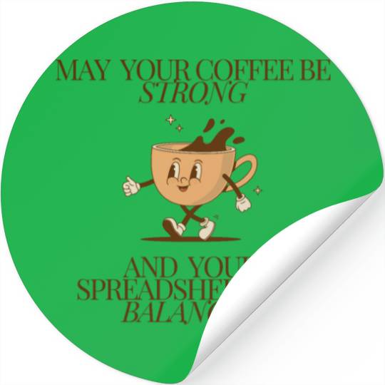 Coffee and Balanced Spreadsheets - Funny Office Stickers