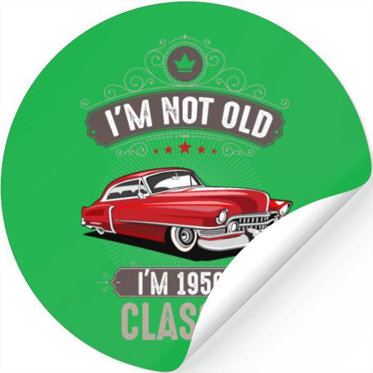 IM NOT OLD IM 1950s CLASSIC Car Lover Birthday Stickers