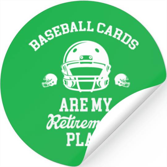 Baseball Cards Are My Retirement Plan Collector Stickers