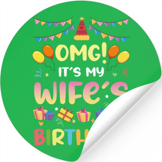 Omg! It's My Wife's Birthday Funny Birthday Stickers