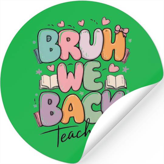 Bruh we Back Teachers funny Back to School Stickers