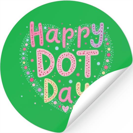 Happy International Dot Day A Splash of Creativity Stickers