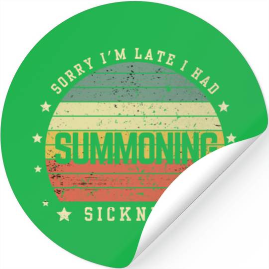 Sorry I'm Late I Had Summoning Sickness Funny Game Stickers
