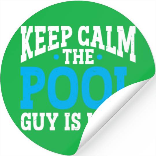 Pool Cleaner Keep Calm The Pool Guy Is Here Stickers