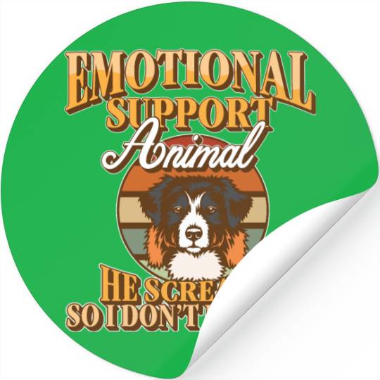 Emotional Support Animal He Screams So I Don't Stickers