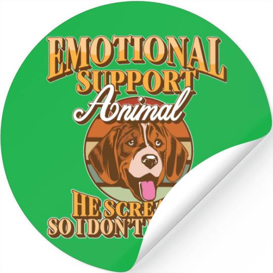 Emotional Support Animal He Screams So I Don't Stickers