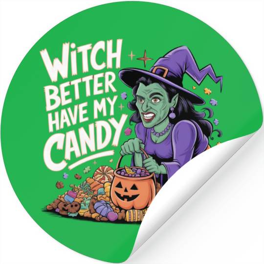 Witch better have m candy 2 Stickers