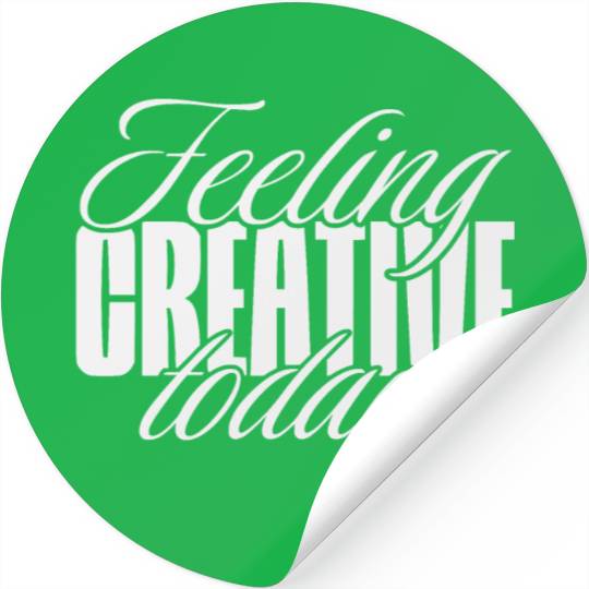 Feeling creative today Stickers