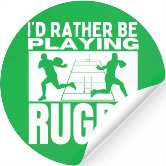 I'd Rather Be Playing Rugby Funny Rugby Player Stickers