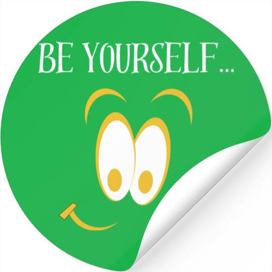 Be Yourself! Stickers