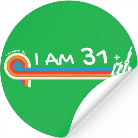 I Am 31 Plus Middle Finger - 32nd Birthday Stickers