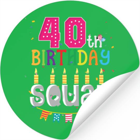 40th Birthday Squad B-day Party Forty Years Old Stickers
