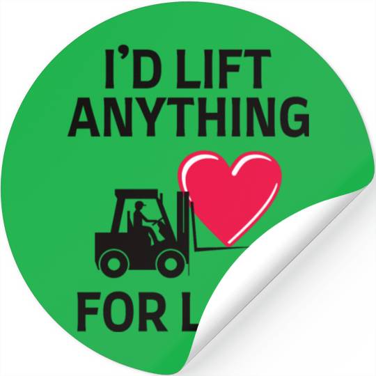 Valentines day Forklift Operator Funny Saying Stickers
