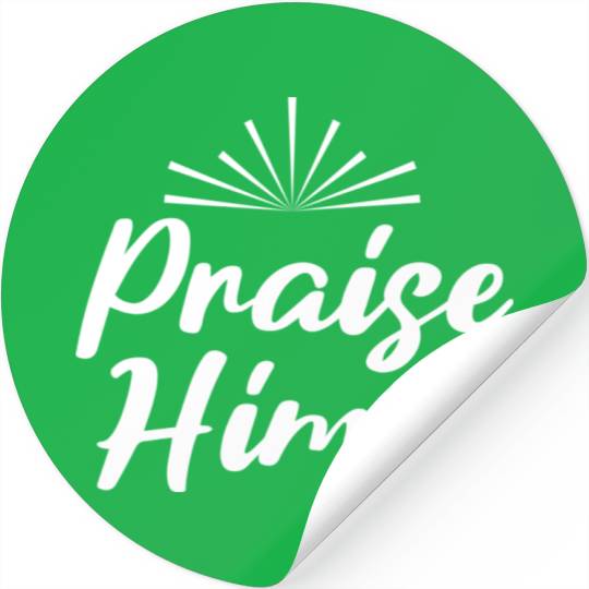 Praise Him! Stickers