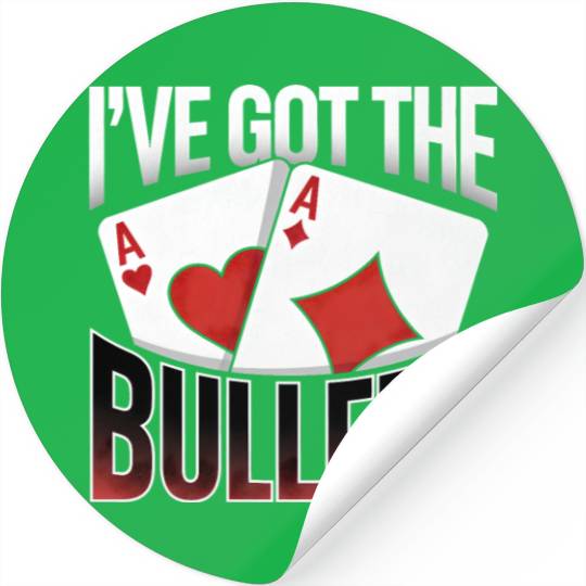 Texas Hold'em I've Got The Bullets Poker Apparel Stickers