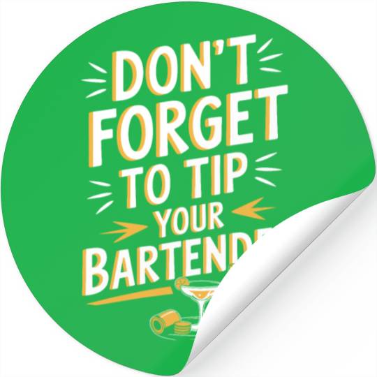 Don t Forget To Tip Your Bartender for Funny Stickers