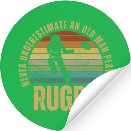Rugby Never Underestimate An Old Man Playing Rugby Stickers