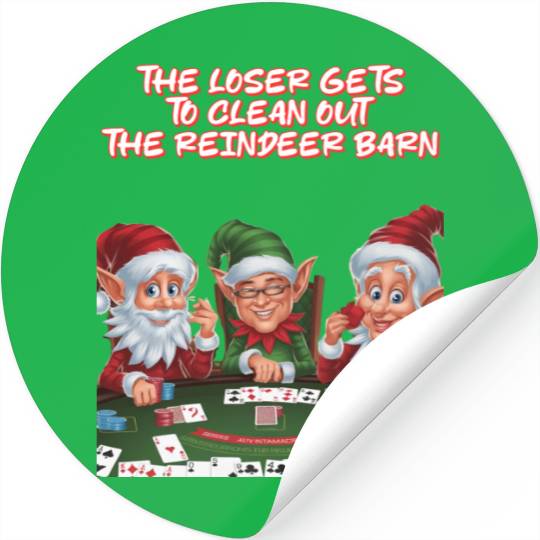 The Loser Gets To Clean Out The Reindeer Barn Stickers