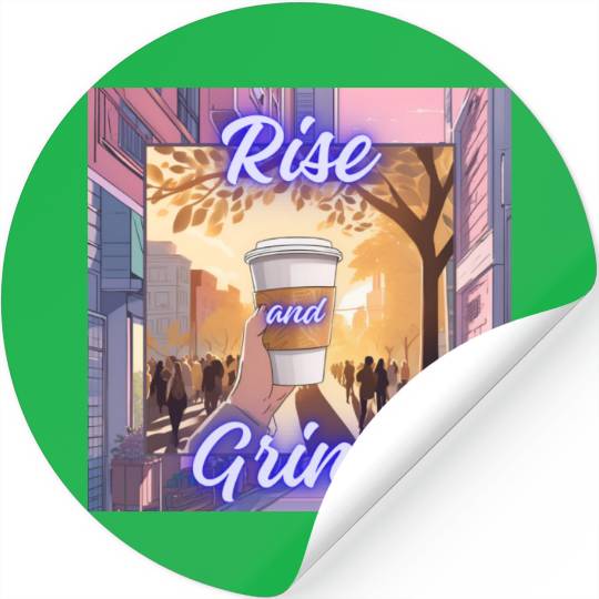 Rise and Grind Stickers