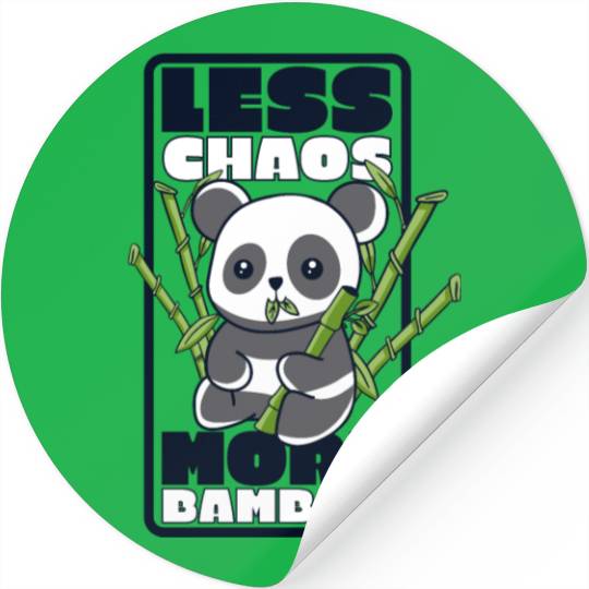 Less Chaos More Bamboo Panda Bear Friend Lover Stickers