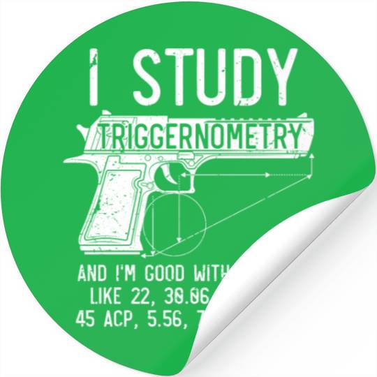 I Study Triggernometry Good With Numbers Gun Stickers