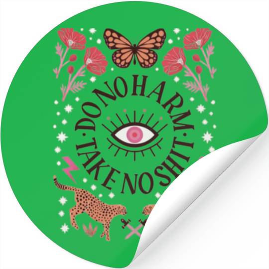 take no shit, do no harm Stickers