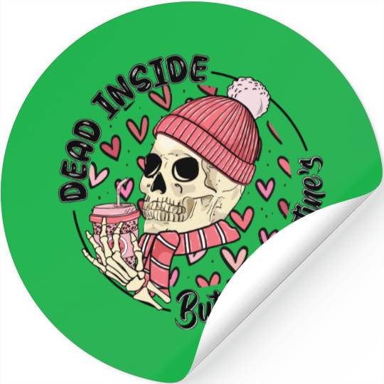 Dead Inside But It s Valentine Stickers