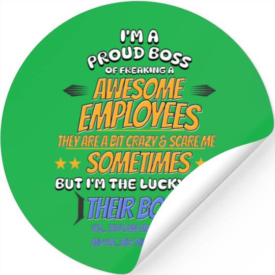 i am proud boss of freaking a awesome employees Stickers