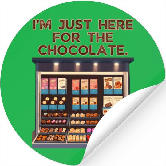 I'm Just Here For the Chocolate Valentines Stickers