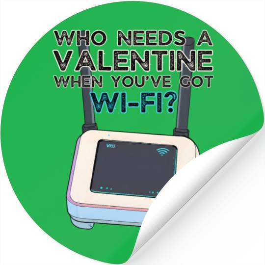 Who Needs A Valentine When You've Got WIFI Stickers
