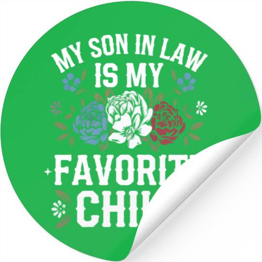 My Son in Law is My Favorite Child Stickers