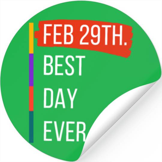 Feb 29th Best Day Ever – Leap Year Celebration Stickers